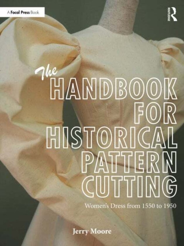 The Handbook for Historical Pattern Cutting av Jerry Moore