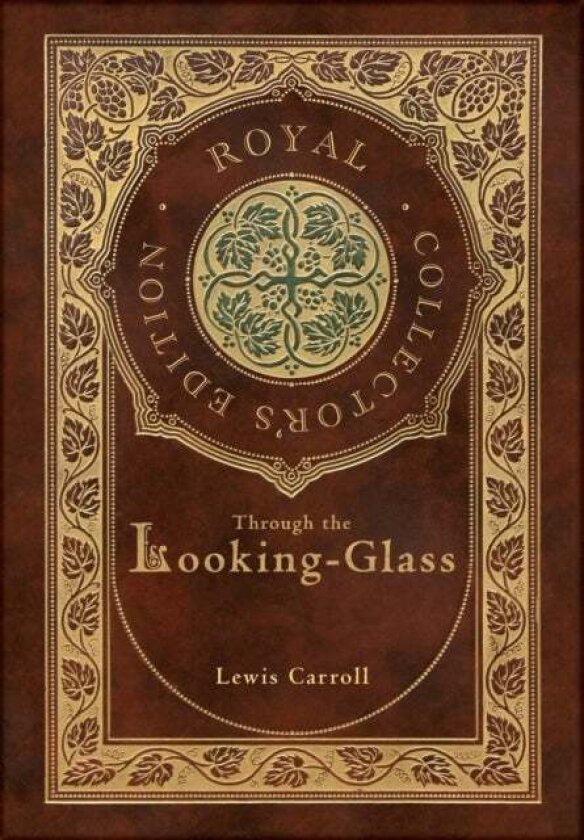 Through the Looking-Glass (Royal Collector's Edition) (Illustrated) (Case Laminate Hardcover with Ja av Lewis Carroll