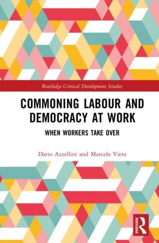 Commoning Labour and Democracy at Work av Dario Azzellini