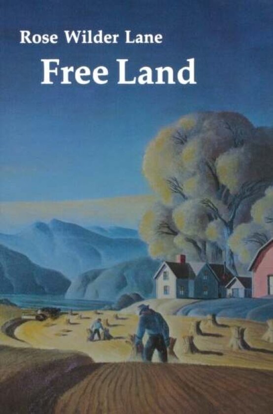 Free Land av Rose Wilder Lane