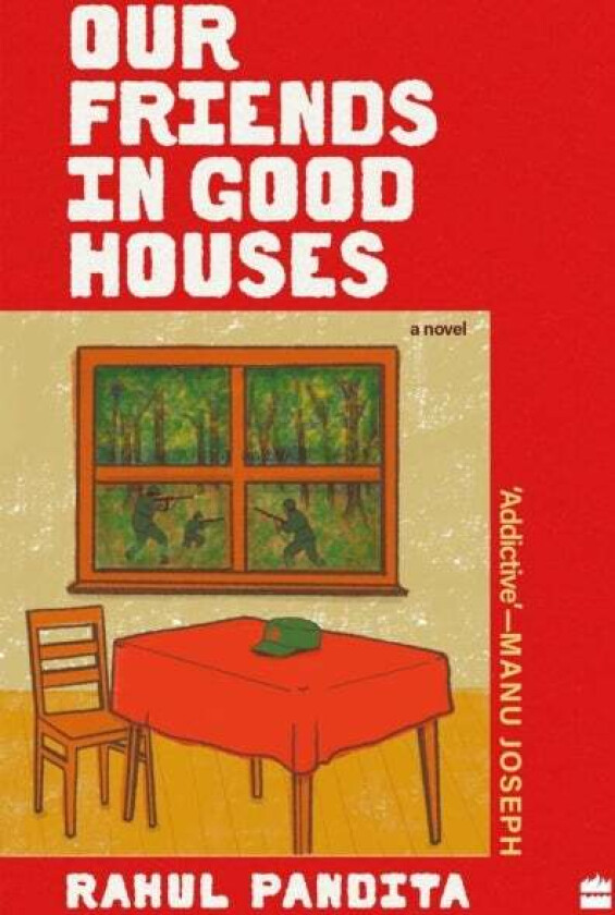 Our Friends in Good Houses av Rahul Pandita