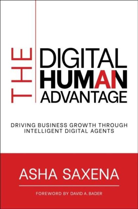 The Digital Human Advantage av Asha Saxena