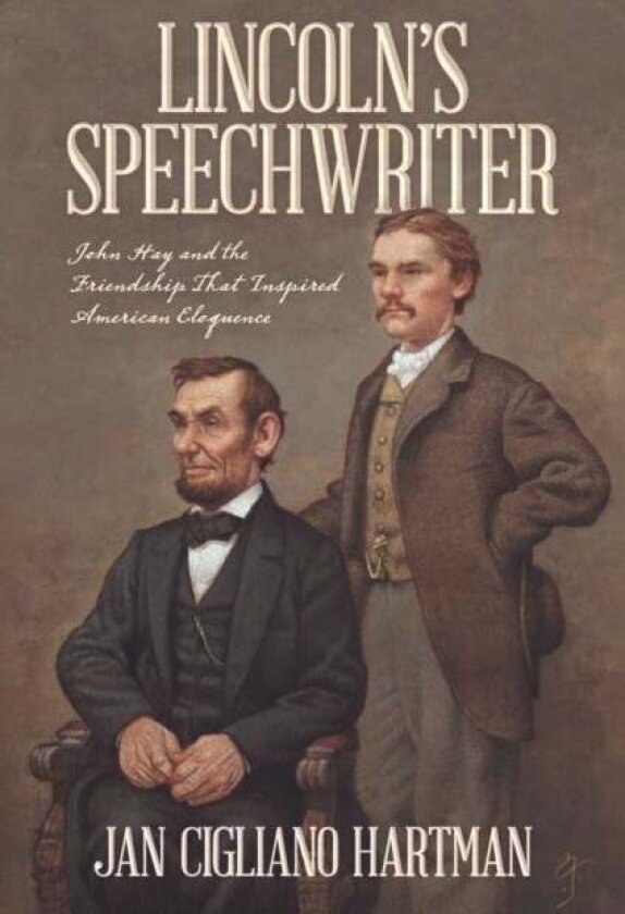 Lincoln's Speechwriter av Jan Cigliano Hartman