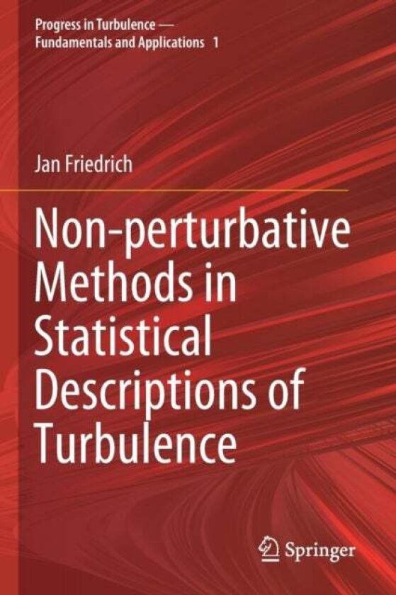 Non-perturbative Methods in Statistical Descriptions of Turbulence av Jan Friedrich