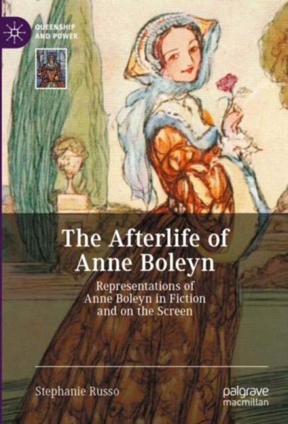The Afterlife of Anne Boleyn av Stephanie Russo