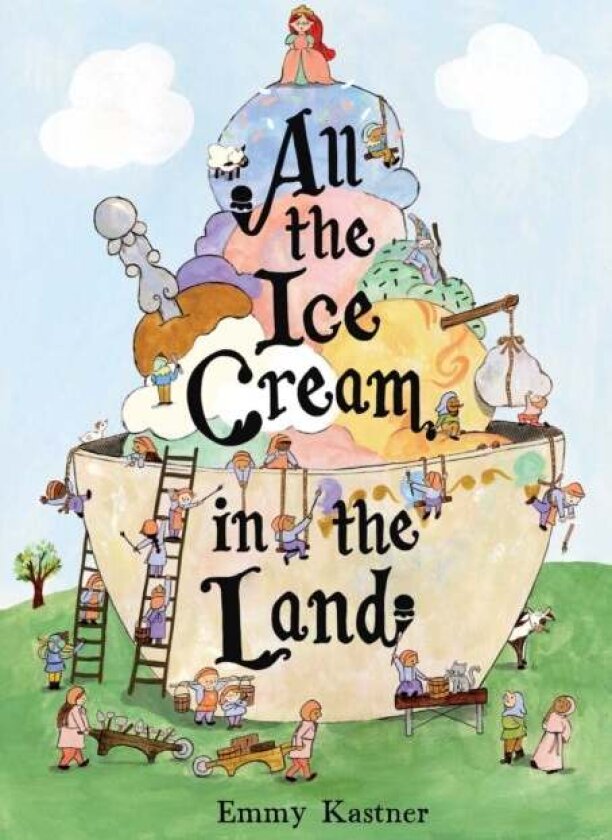 All the Ice Cream in the Land av Emmy Kastner