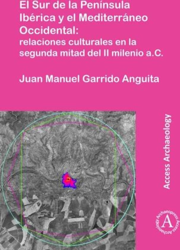 El Sur de la Peninsula Iberica y el Mediterraneo Occidental: relaciones culturales en la segunda mit av Juan Manuel Garrido Anguita