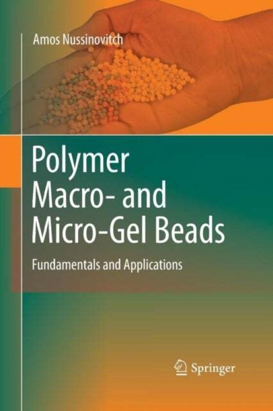 Polymer Macro- and Micro-Gel Beads: Fundamentals and Applications av Amos Nussinovitch