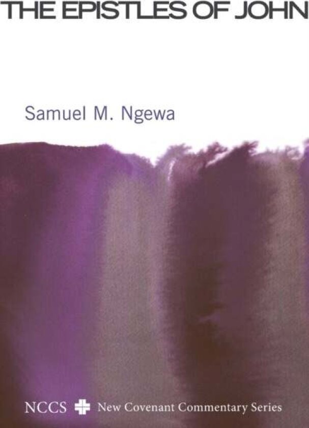 The Epistles of John av Samuel M Ngewa