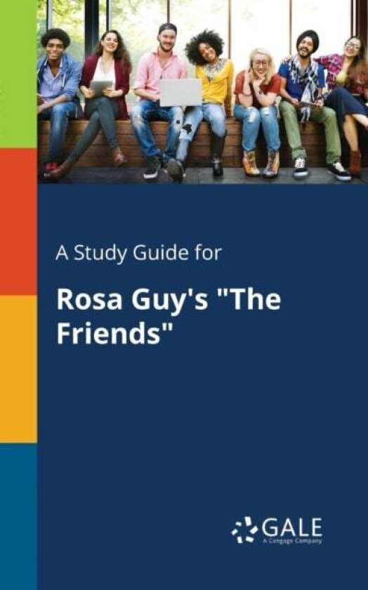 A Study Guide for Rosa Guy's "The Friends" av Cengage Learning Gale