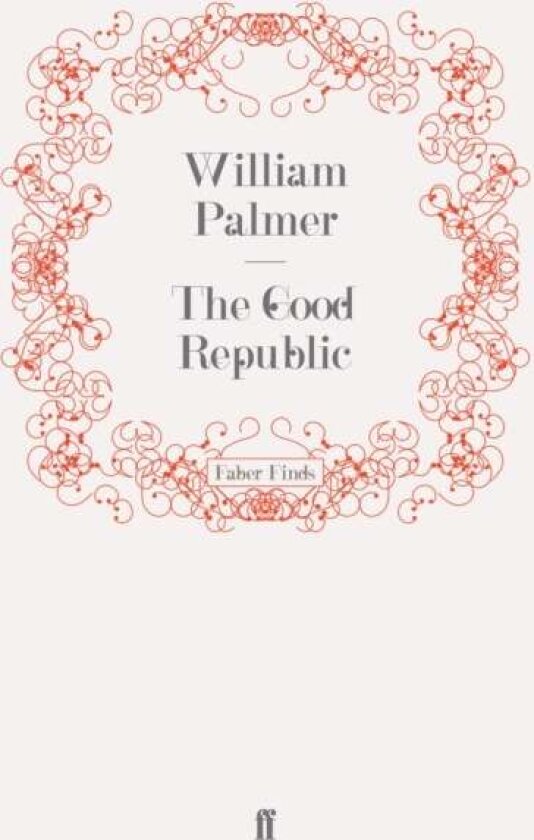 The Good Republic av William Palmer