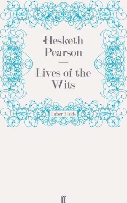 Lives of the Wits av Hesketh Pearson