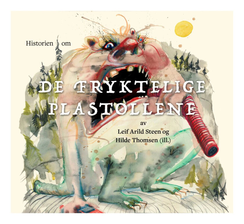 Historien om de fryktelige plastollene av Leif Arild Steen