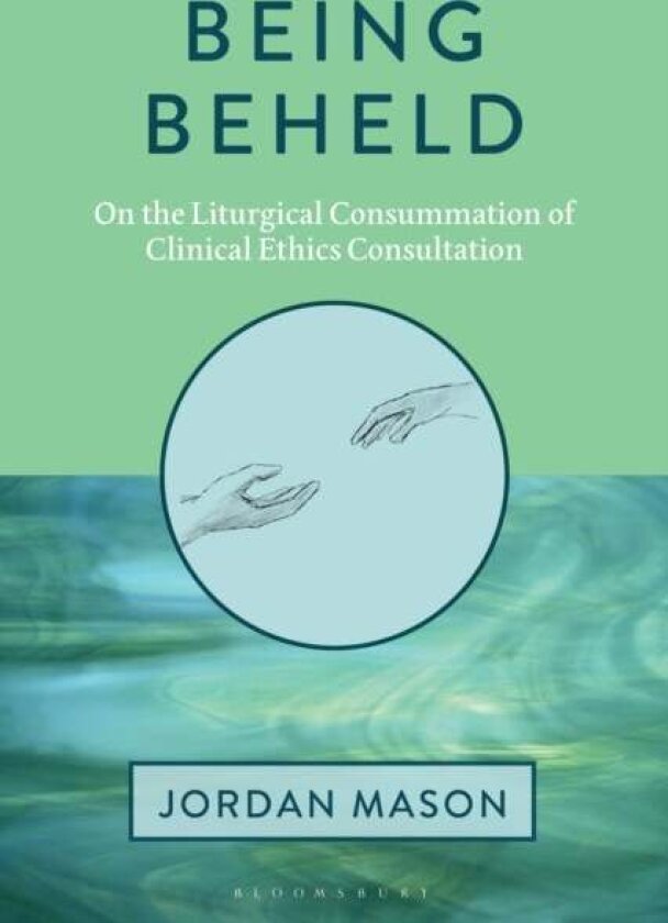 Being Beheld av Dr. Jordan Mason