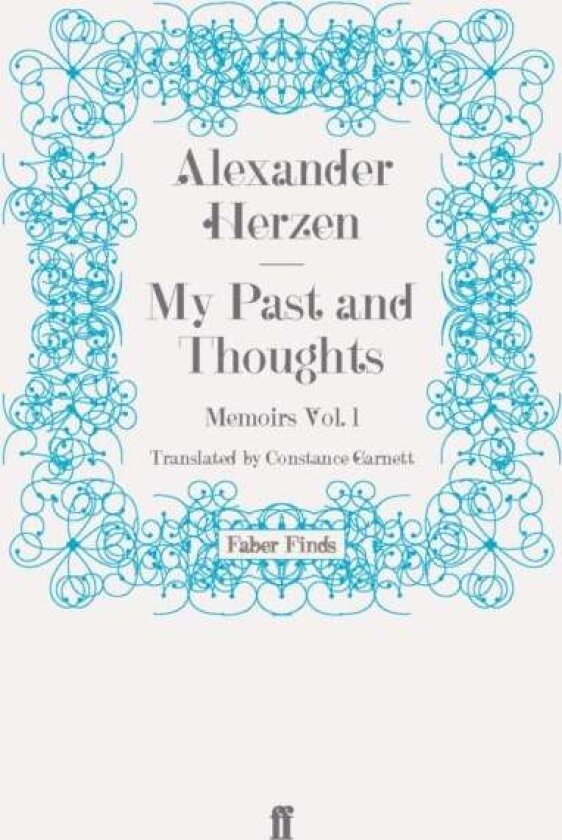 My Past and Thoughts: Memoirs Volume 1 av Alexander Herzen