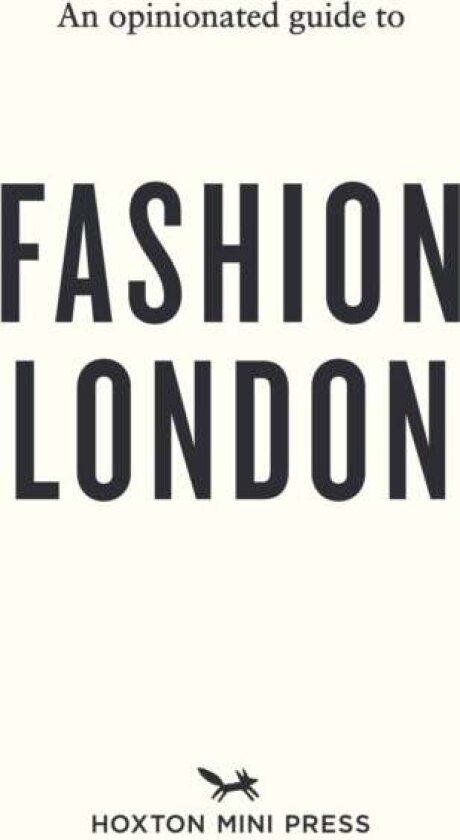 An Opinionated Guide to Fashion London av Chekii Harling