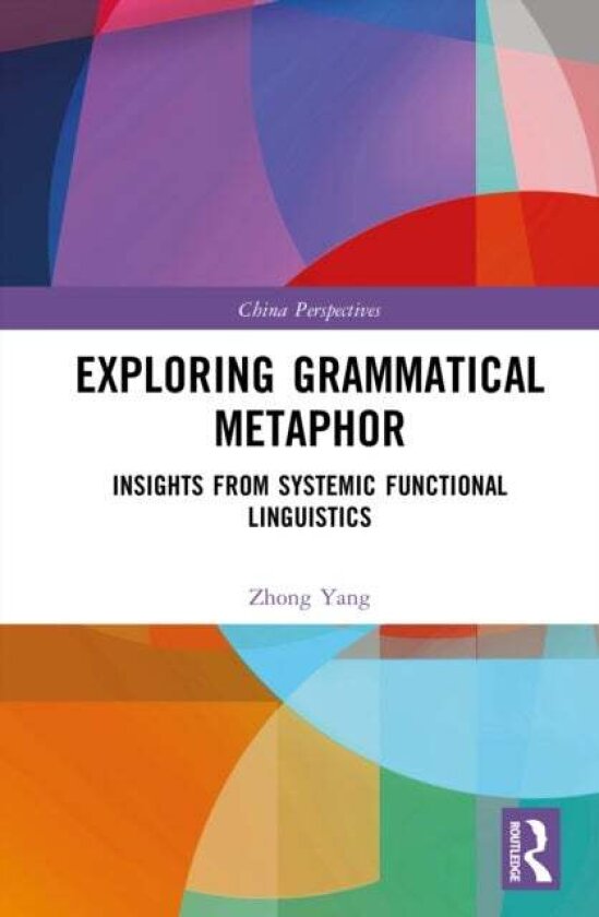 Exploring Grammatical Metaphor av Zhong Yang