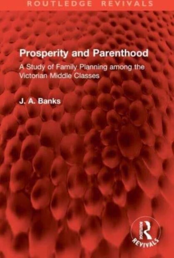 Prosperity and Parenthood av J A Banks
