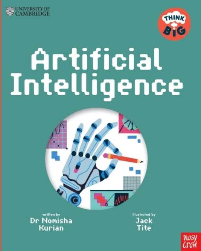 University of Cambridge: Think Big: Artificial Intelligence av Dr Nomisha Kurian