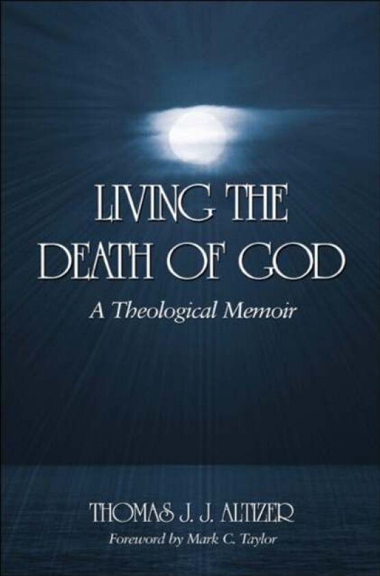 Living the Death of God av Thomas J. J. Altizer