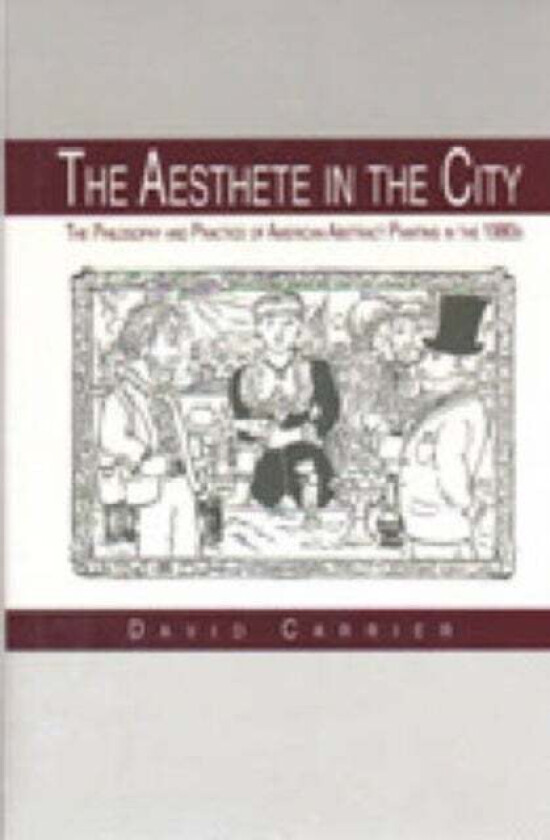 The Aesthete in the City av David Carrier