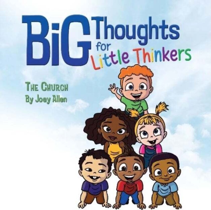Big Thoughts For Little Thinkers: The Church av Joey Allen