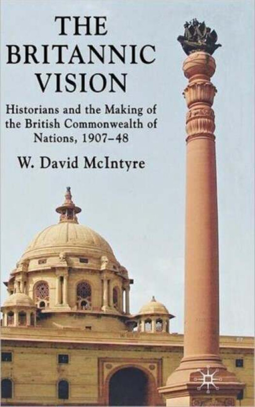 The Britannic Vision av W. David McIntyre