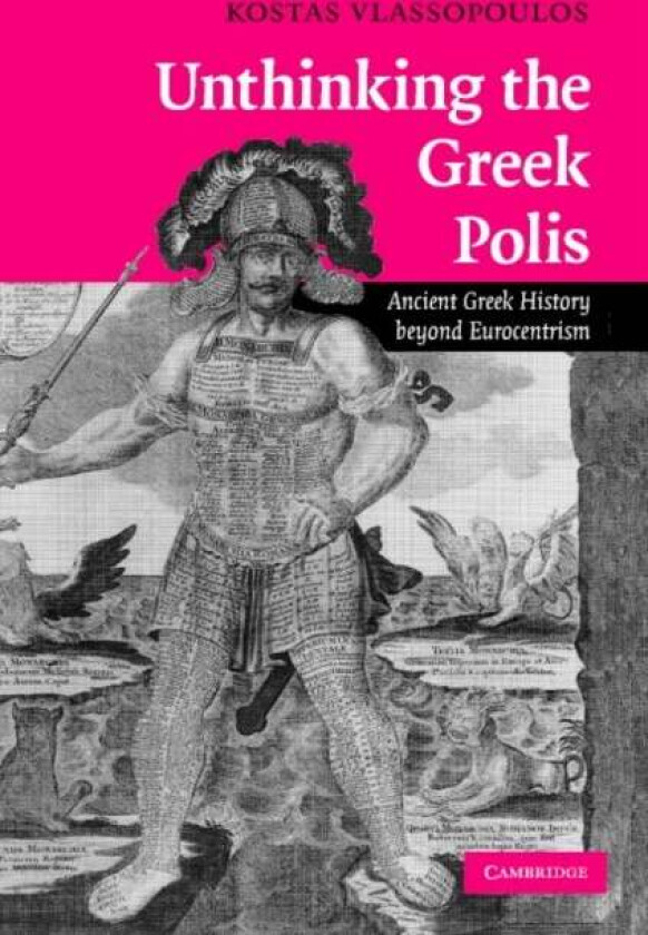 Unthinking the Greek Polis av Kostas Vlassopoulos