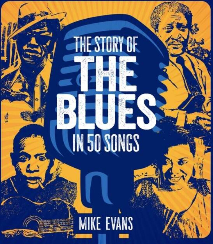 The Story of the Blues in 50 Songs av Evans, Mike Evans
