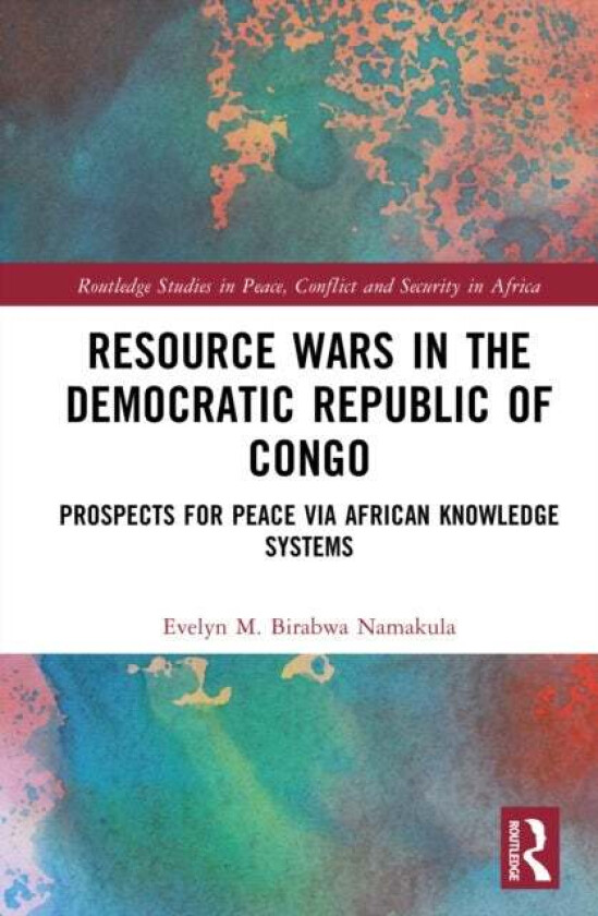 Resource Wars in the Democratic Republic of Congo av Evelyn M. Birabwa Namakula