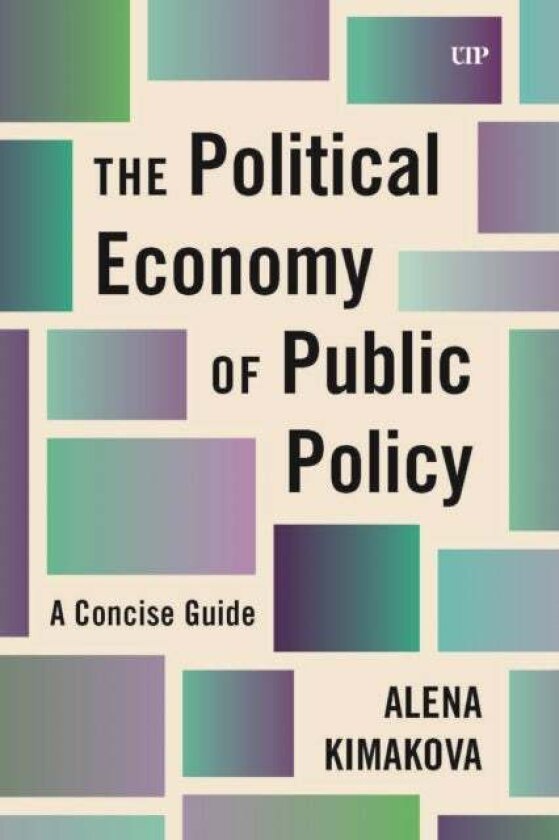 The Political Economy of Public Policy av Alena Kimakova
