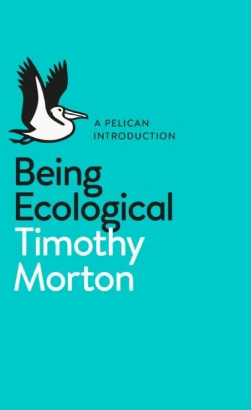 Being Ecological av Timothy Morton