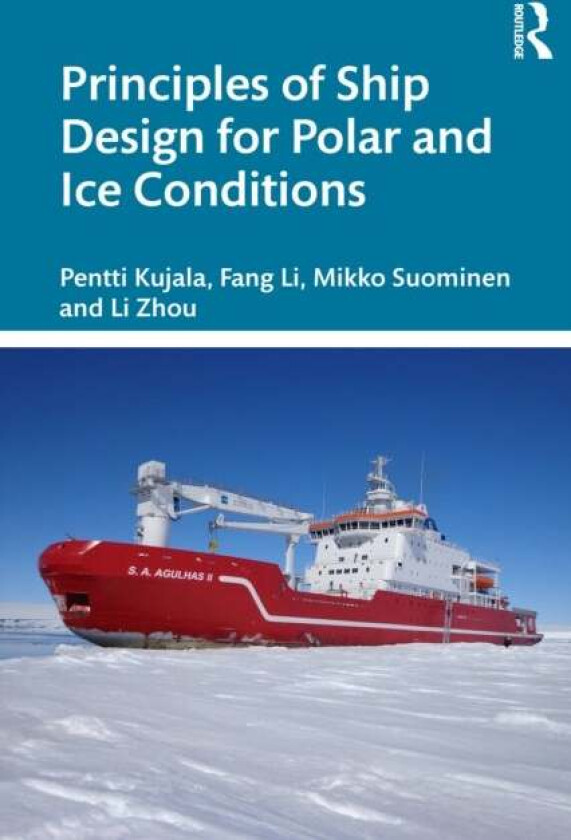 Principles of Ship Design for Polar and Ice Conditions av Fang Li