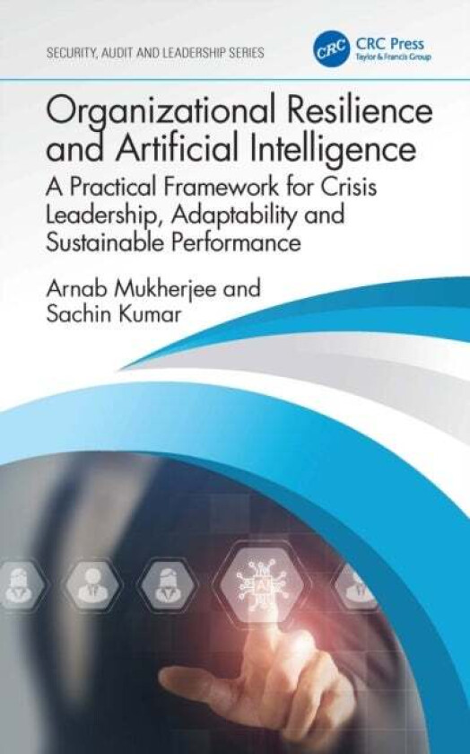 Organizational Resilience and Artificial Intelligence av Arnab Mukherjee, Sachin Kumar