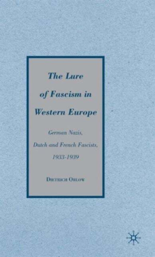 The Lure of Fascism in Western Europe av D. Orlow