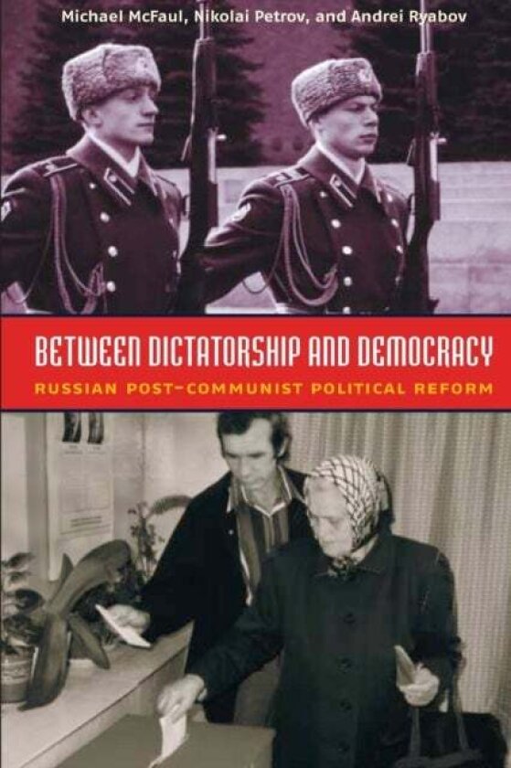 Between Dictatorship and Democracy av Andrei Ryabov