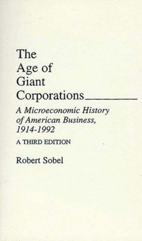The Age of Giant Corporations av Robert Sobel