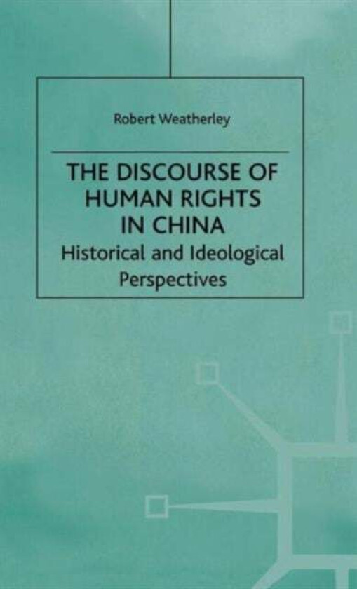 The Discourse of Human Rights in China av R. Weatherley