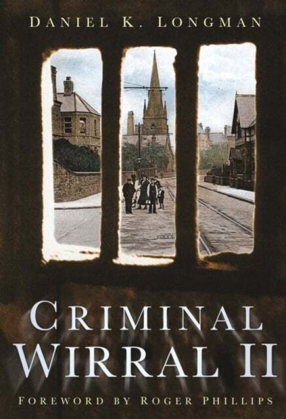 Criminal Wirral II av Daniel K Longman