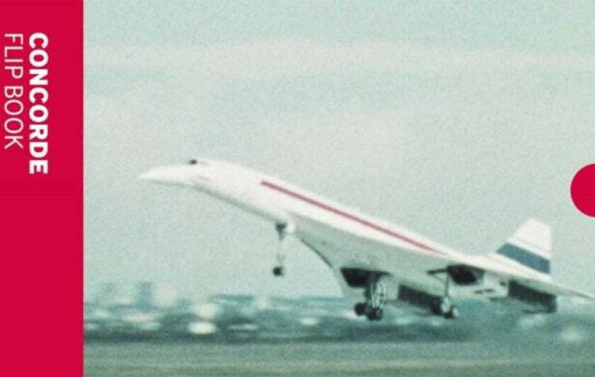 The Concorde: Flip Book