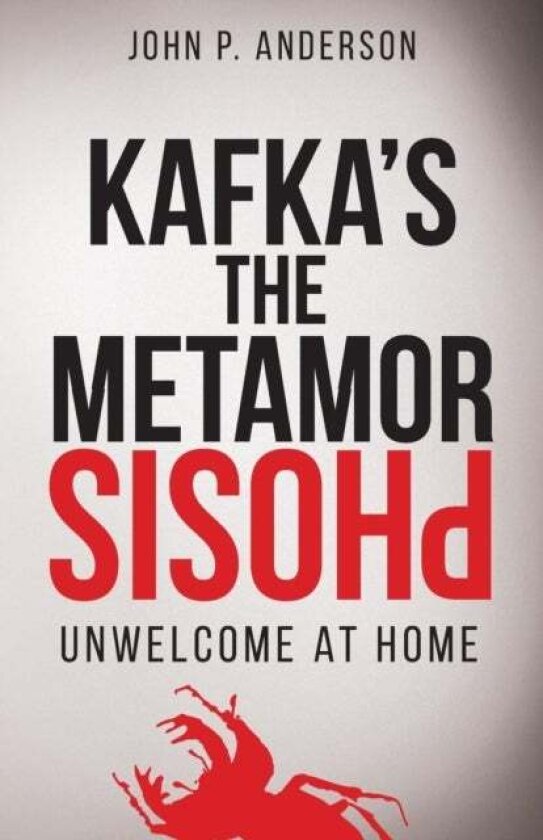 Kafka's The Metamorphosis av John P Anderson