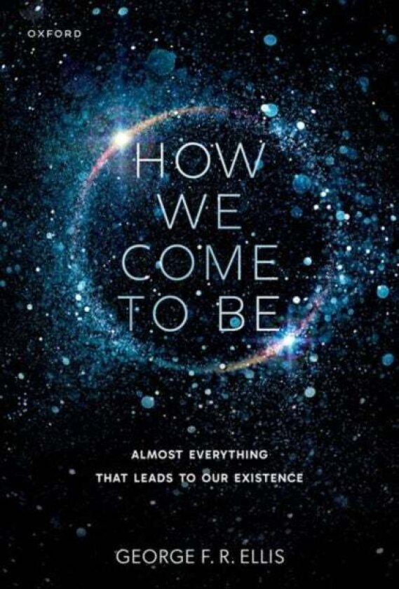 How We Come to Be av George F. R. Ellis