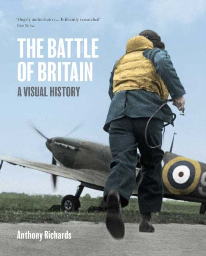 The Battle of Britain: A Visual History av Anthony Richards