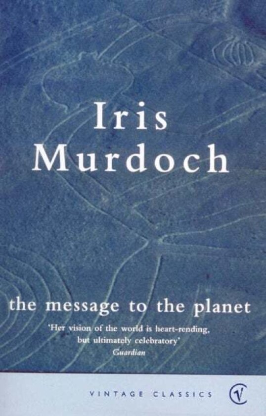 The Message To The Planet av Iris Murdoch