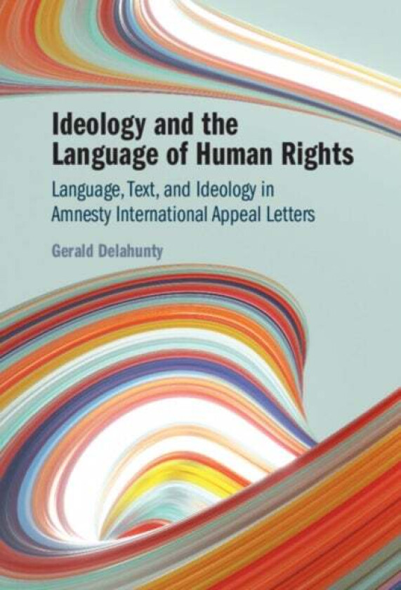 Ideology and the Language of Human Rights av Gerald Delahunty