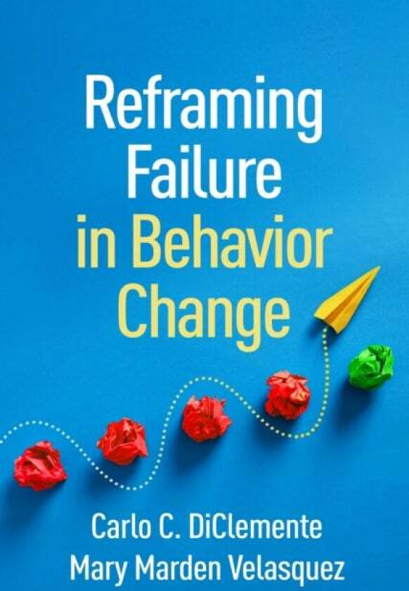 Reframing Failure in Behavior Change av Carlo C. , United States) DiClemente