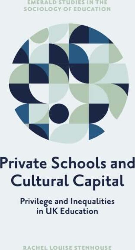 Private Schools and Cultural Capital av Rachel Louise Stenhouse