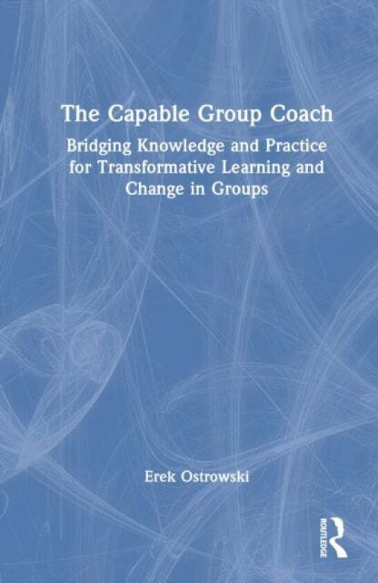 The Capable Group Coach av Erek Ostrowski
