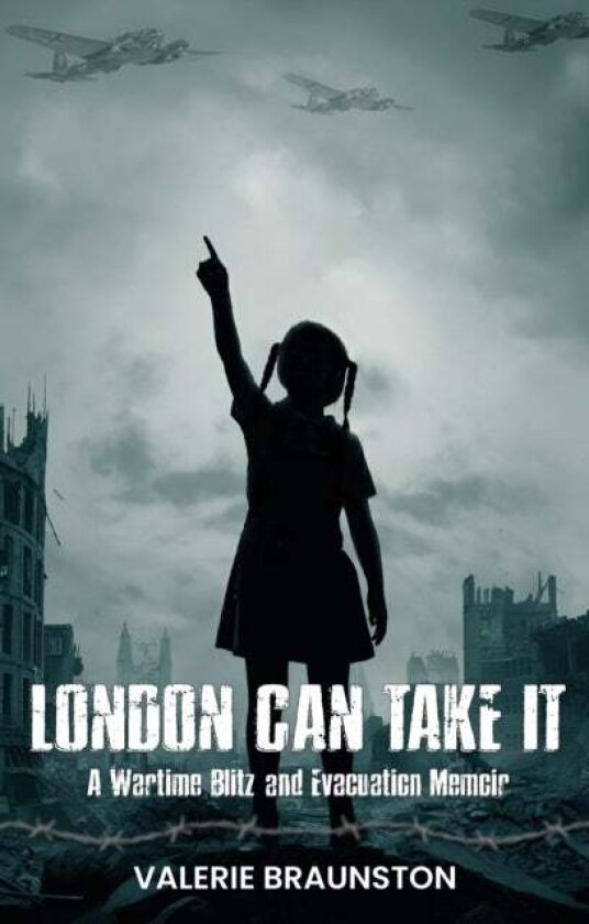 London Can Take It av Valerie Braunston