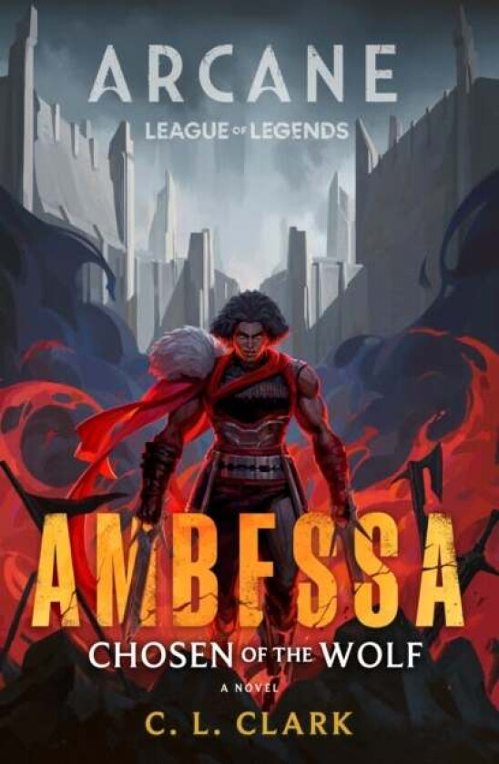 Ambessa: Chosen of the Wolf av C. L. Clark